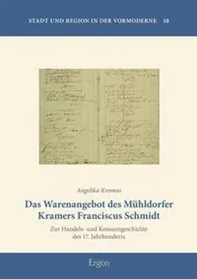 Kromas |  Das Warenangebot des Mühldorfer Kramers Franciscus Schmidt | eBook | Sack Fachmedien