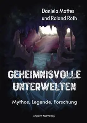 Mattes / Roth | Geheimnisvolle Unterwelten | Buch | 978-3-95652-314-4 | sack.de