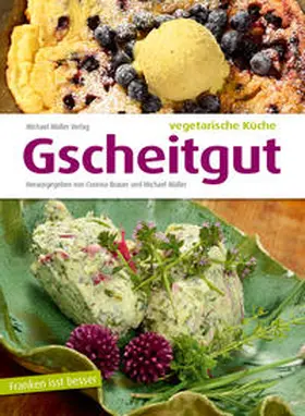 Müller / Brauer |  Gscheitgut - vegetarische Küche | Buch |  Sack Fachmedien