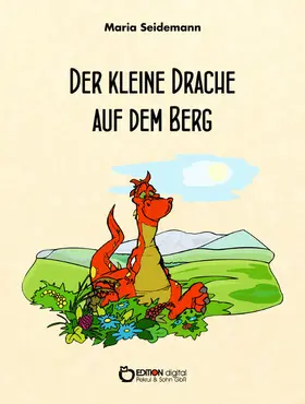 Seidemann |  Der kleine Drache auf dem Berg | eBook | Sack Fachmedien