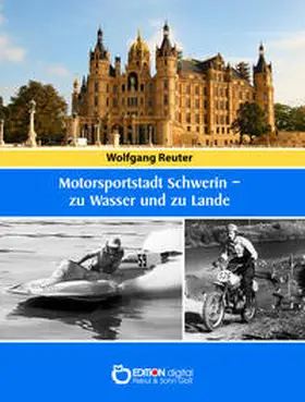 Reuter |  Motorsportstadt Schwerin - zu Wasser und zu Lande | Buch |  Sack Fachmedien