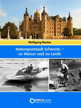 Reuter |  Motorsportstadt Schwerin - zu Wasser und zu Lande | eBook | Sack Fachmedien