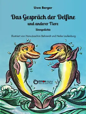 Berger |  Das Gespräch der Delfine und anderer Tiere | eBook | Sack Fachmedien