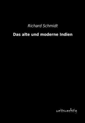 Schmidt |  Das alte und moderne Indien | Buch |  Sack Fachmedien