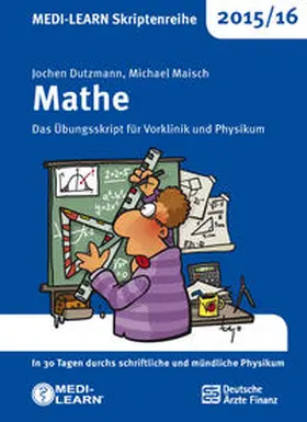 Dutzmann / Maisch |  MEDI-LEARN Skriptenreihe 2015/16: Mathe | Buch |  Sack Fachmedien