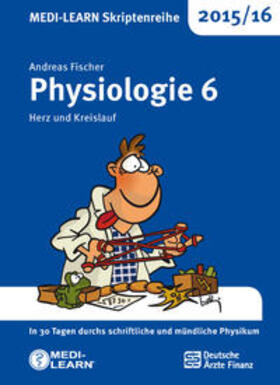 Fischer |  MEDI-LEARN Skriptenreihe 2015/16: Physiologie 6 | Buch |  Sack Fachmedien