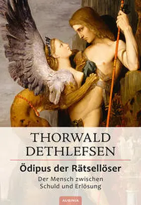 Dethlefsen |  Ödipus der Rätsellöser - Der Mensch zwischen Schuld und Erlösung | Buch |  Sack Fachmedien