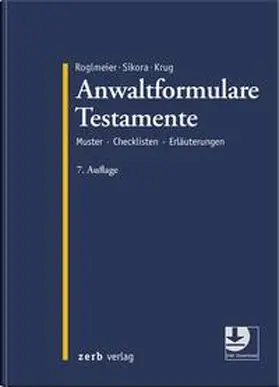 Roglmeier / Sikora / Krug | Anwaltformulare Testamente | Buch | 978-3-95661-158-2 | sack.de