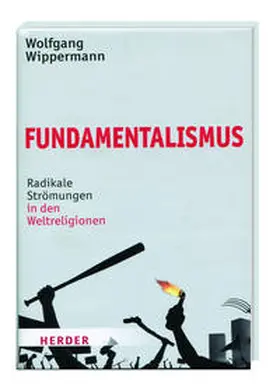 Wippermann |  Fundamentalismus - Radikale Strömungen in den Weltreligionen | Buch |  Sack Fachmedien