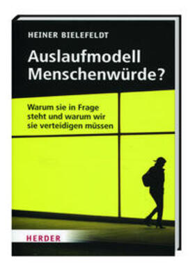 Bielefeldt | Auslaufmodell Menschenwürde? | Buch | 978-3-95666-167-9 | sack.de