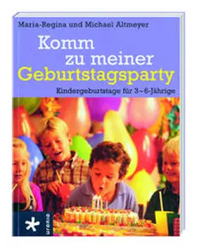 Altmeyer |  Komm zu meiner Geburtstagsparty | Buch |  Sack Fachmedien