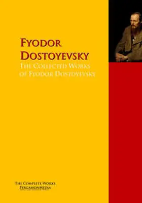 Dostoyevsky | The Collected Works of Fyodor Dostoyevsky | E-Book | sack.de