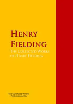 Fielding / Field / Keyber |  The Collected Works of Henry Fielding | eBook | Sack Fachmedien