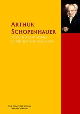 Schopenhauer / Nietzsche |  The Collected Works of Arthur Schopenhauer | eBook | Sack Fachmedien