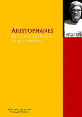 Aristophanes | The Collected Works of Aristophanes | E-Book | sack.de