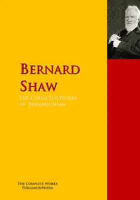 Shaw |  The Collected Works of Bernard Shaw | eBook | Sack Fachmedien