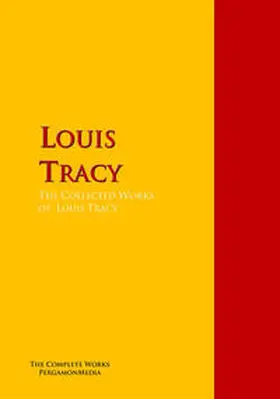 Tracy |  The Collected Works of Louis Tracy | eBook | Sack Fachmedien