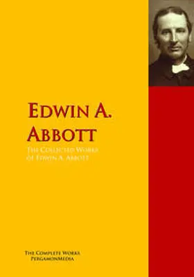 Abbott |  The Collected Works of Edwin A. Abbott | eBook | Sack Fachmedien