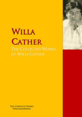 Cather | The Collected Works of Willa Cather | E-Book | sack.de