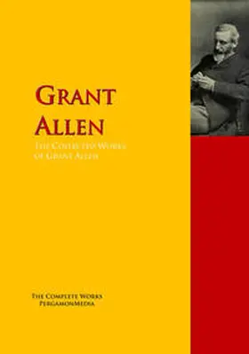 Allen |  The Collected Works of Grant Allen | eBook | Sack Fachmedien