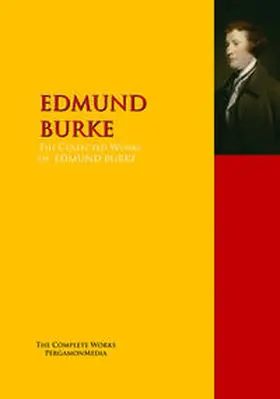 BURKE |  The Collected Works of EDMUND BURKE | eBook | Sack Fachmedien