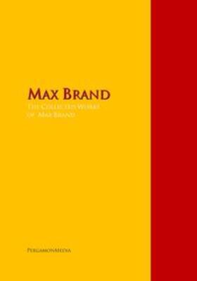 Brand |  The Collected Works of Max Brand | eBook | Sack Fachmedien