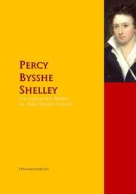 Shelley |  The Collected Works of Percy Bysshe Shelley | eBook | Sack Fachmedien