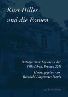 Lütgemeier-Davin / Beutin / Bockel |  Kurt Hiller und die Frauen | Buch |  Sack Fachmedien