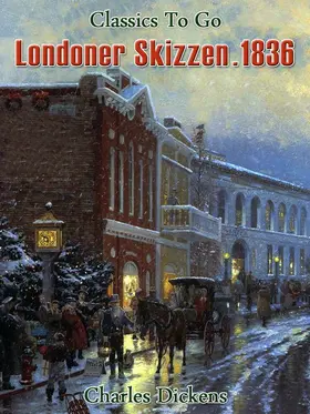 Dickens |  Londoner Skizzen. 1836 | eBook | Sack Fachmedien