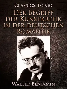 Benjamin |  Der Begriff der Kunstkritik in der deutschen Romantik | eBook | Sack Fachmedien