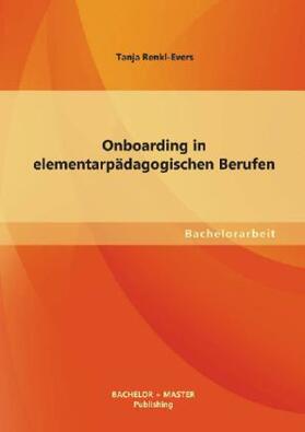 Renkl-Evers |  Onboarding in elementarpädagogischen Berufen | Buch |  Sack Fachmedien