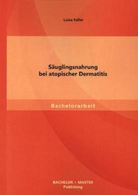 Faller |  Säuglingsnahrung bei atopischer Dermatitis | Buch |  Sack Fachmedien