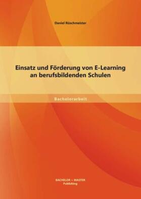 Daniel | Einsatz und Förderung von E-Learning an berufsbildenden Schulen | Buch | 978-3-95684-125-5 | sack.de