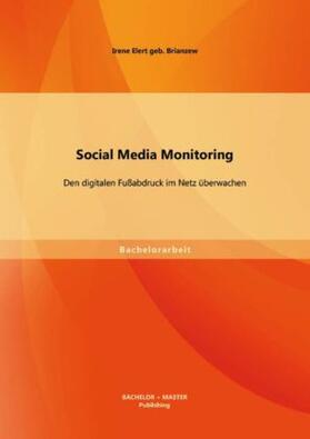 Elert geb. Brianzew |  Social Media Monitoring: Den digitalen Fußabdruck im Netz überwachen | Buch |  Sack Fachmedien