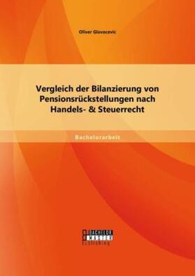 Glavocevic |  Vergleich der Bilanzierung von Pensionsrückstellungen nach Handels- & Steuerrecht | Buch |  Sack Fachmedien