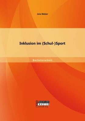 Malzer |  Inklusion im (Schul-)Sport | Buch |  Sack Fachmedien