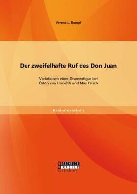 Rumpf | Der zweifelhafte Ruf des Don Juan: Variationen einer Dramenfigur bei Ödön von Horváth und Max Frisch | Buch | 978-3-95684-248-1 | sack.de