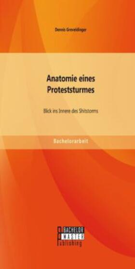 Greveldinger |  Anatomie eines Proteststurmes: Blick ins Innere des Shitstorms | Buch |  Sack Fachmedien