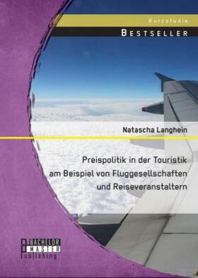 Langhein |  Preispolitik in der Touristik am Beispiel von Fluggesellschaften und Reiseveranstaltern | Buch |  Sack Fachmedien