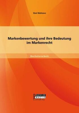 Malinova |  Markenbewertung und ihre Bedeutung im Markenrecht | Buch |  Sack Fachmedien