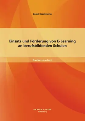 Rüschmeister |  Einsatz und Förderung von E-Learning an berufsbildenden Schulen | eBook | Sack Fachmedien