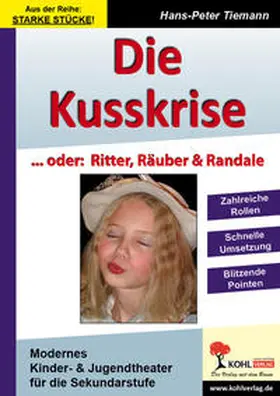 Tiemann |  Die Kusskrise... oder: Ritter, Räuber und Randale | eBook | Sack Fachmedien