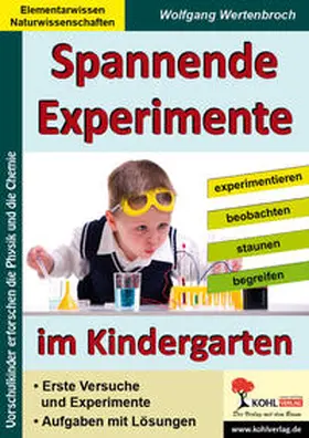 Wertenbroch |  Spannende Experimente im Kindergarten | eBook | Sack Fachmedien