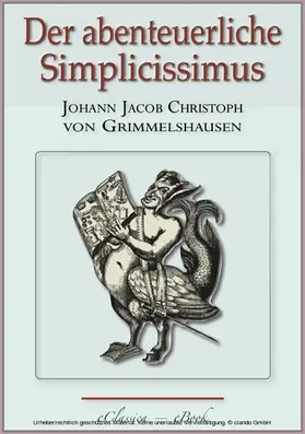 Grimmelshausen |  Der abenteuerliche Simplicissimus - Vollständig überarbeitete, mit Texterklärungen versehene Ausgabe | eBook | Sack Fachmedien