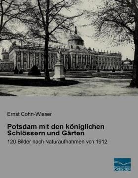 Cohn-Wiener |  Potsdam mit den königlichen Schlössern und Gärten | Buch |  Sack Fachmedien