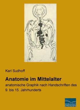 Sudhoff |  Anatomie im Mittelalter | Buch |  Sack Fachmedien