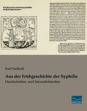 Sudhoff |  Aus der Frühgeschichte der Syphilis | Buch |  Sack Fachmedien