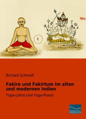 Schmidt |  Fakire und Fakirtum im alten und modernen Indien | Buch |  Sack Fachmedien