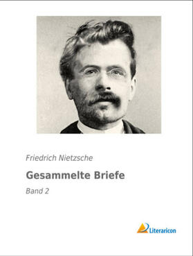 Nietzsche |  Gesammelte Briefe | Buch |  Sack Fachmedien