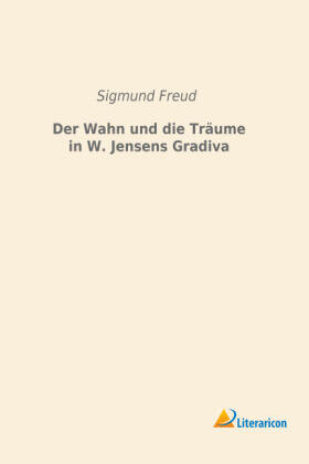 Freud |  Der Wahn und die Träume in W. Jensens Gradiva | Buch |  Sack Fachmedien